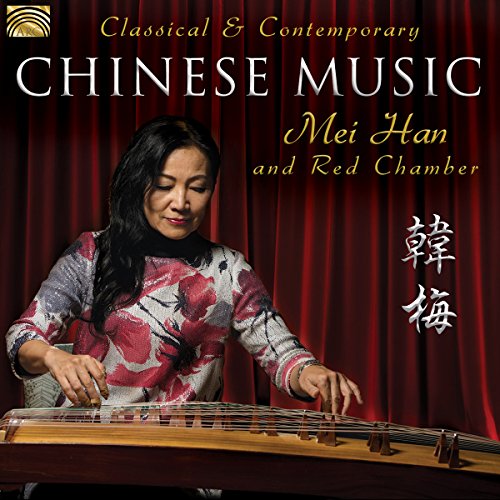 Mei Han & Red Chamber : Classical & Contemporary Chinese Music