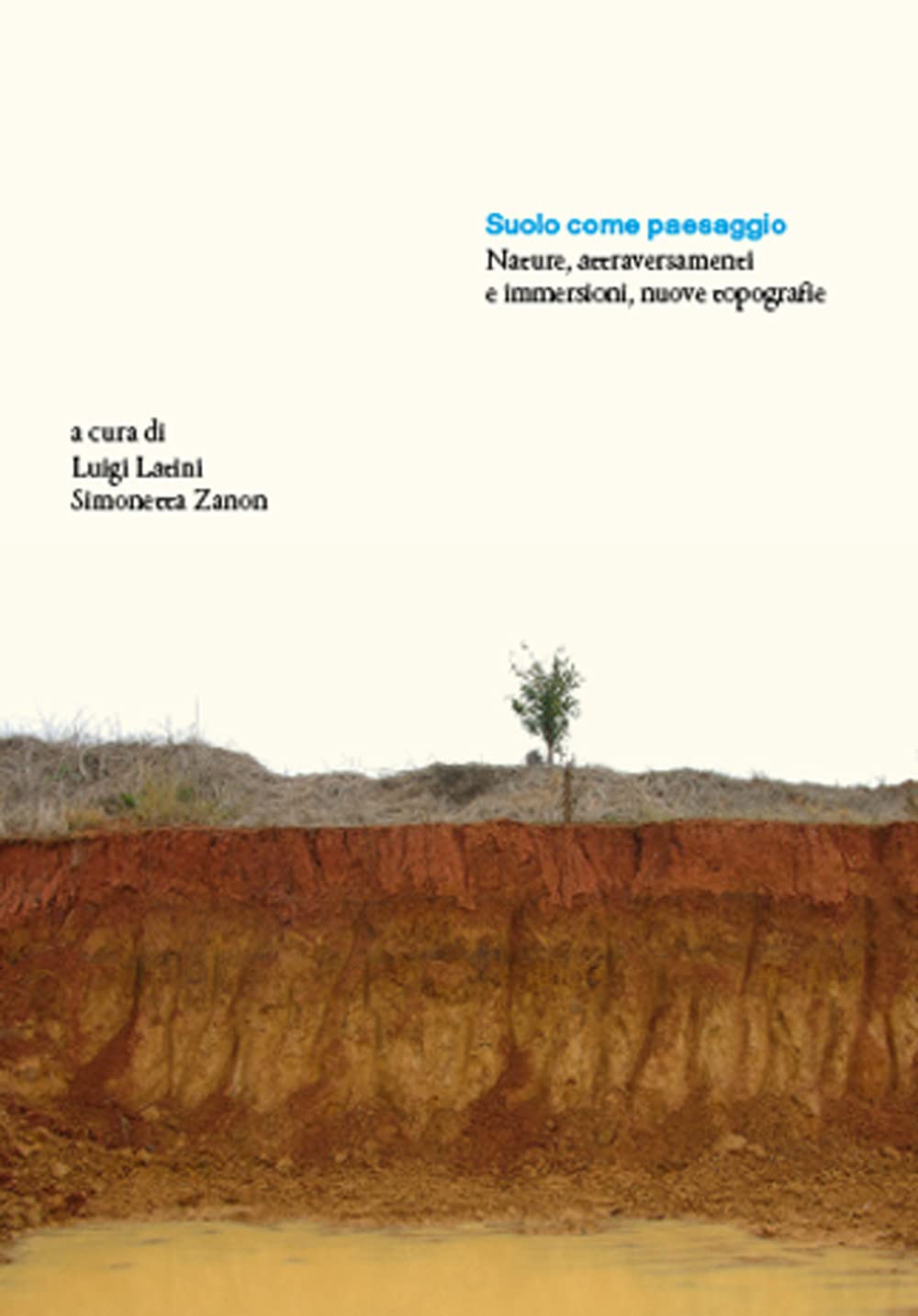 Suolo Come Paesaggio. Nature, Attraversamenti E Immersioni, Nuove Topografie - 4