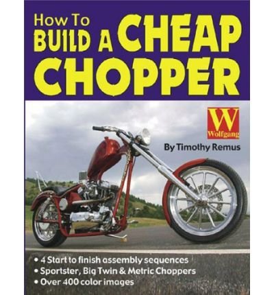[(How to Build a Cheap Chopper)] [ By (author) Timothy Remus ] [June, 2004]