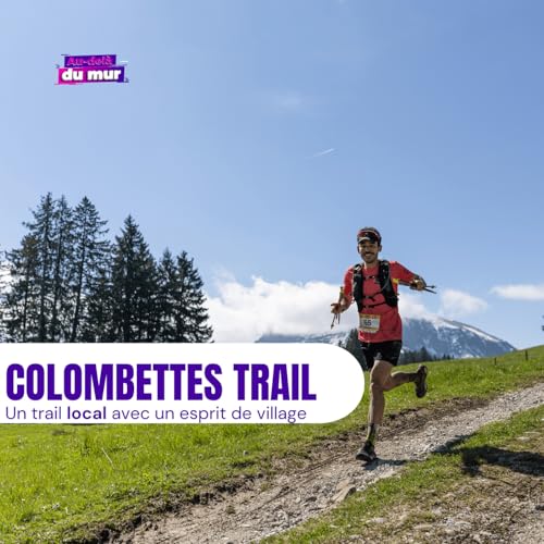 A la recherche d'un trail local avec des formats accessibles et un esprit de village? Bienvenue au Colombettes Trail (course 