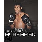 Life in Pictures - Muhammed Ali