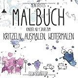  Mein erstes Malbuch. Kinder ab 1 Jahr zum Kritzeln, Ausmalen, Weitermalen