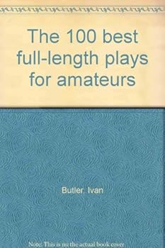 Hardcover The 100 best full-length plays for amateurs Book