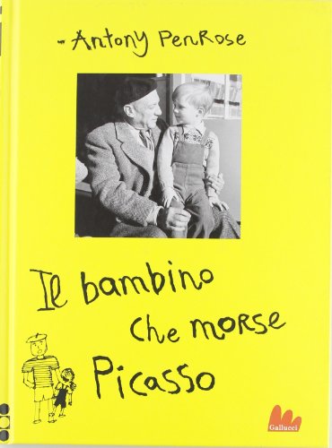 Il bambino che morse Picasso. Ediz. illustrata Il bambino che morse Picasso. Ediz. illustrata