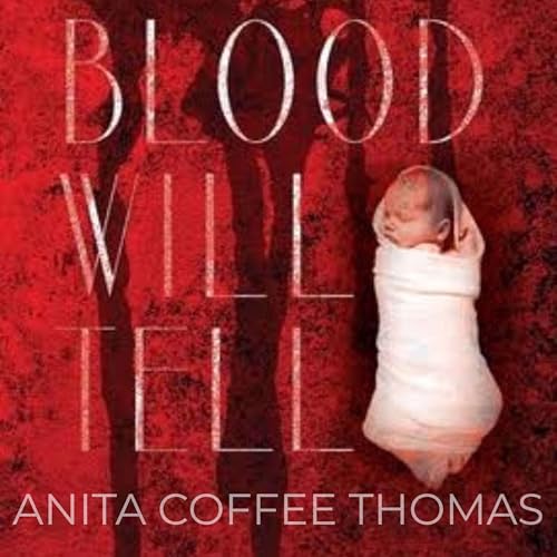 Blood Will Tell by Anita Coffee Thomas episode artwork