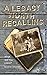 A Legacy Worth Recalling: What Will You Leave?