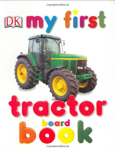 My First Tractor Board Book (My 1st Board Books)