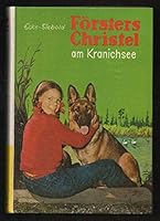 Försters Christel am Kranichsee. Sommererlebnisse im Forsthaus. 3483007458 Book Cover