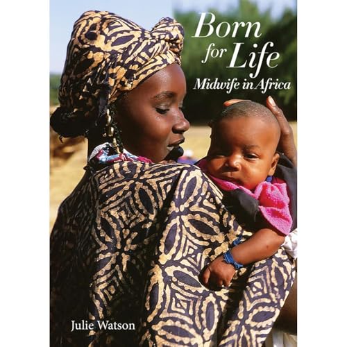 Born for Life: Midwife in Africa by Julie Watson episode artwork