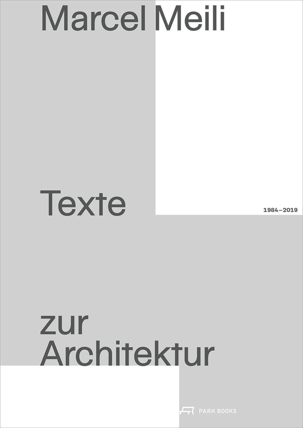 Marcel Meili - Texte zur Architektur: 1984-2019 livre théorie urbanisme suisse