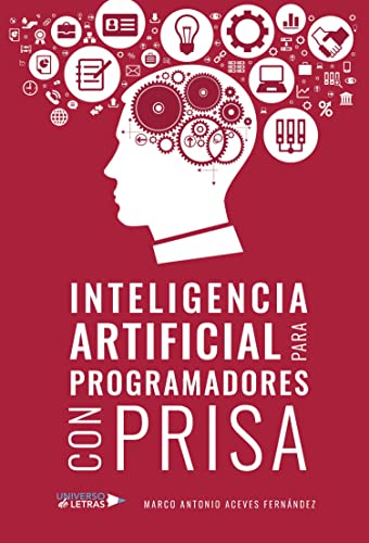 Inteligencia Artificial Para Programadores Con Prisa Universo De Letras Inteligencia Artificial Para Programadores Con Prisa Universo De Letras