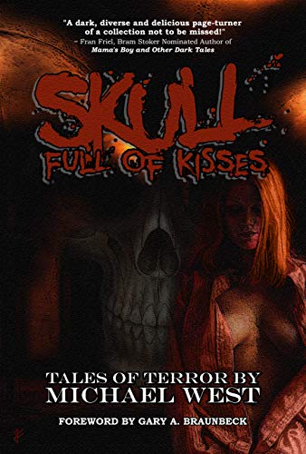 Amazon Com Skull Full Of Kisses Ebook West Michael Kindle Store Amazon Com Skull Full Of Kisses Ebook West Michael Kindle Store
