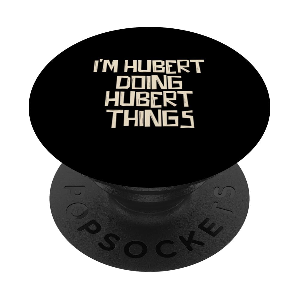 I'm hubert doing hubert things PopSockets Swappable PopGrip, Black