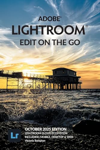 Adobe Lightroom - Edit on the Go (2025 Release)