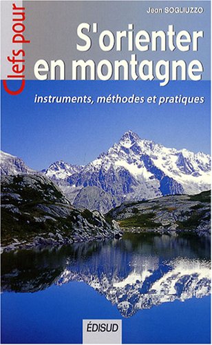 Télécharger S'orienter en montagne : Instruments, méthodes et pratiques PDF