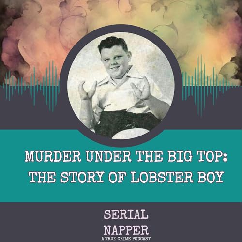 Murder Under the Big Top: The Story of Lobster Boy Titelbild