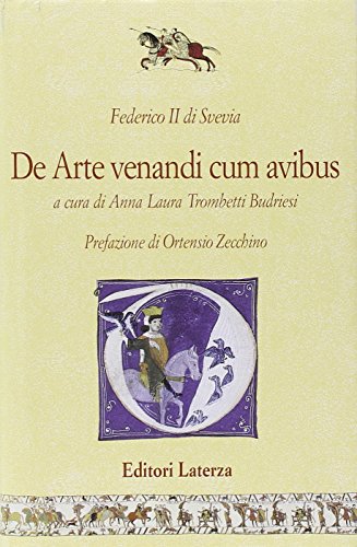 De arte venandi cum avibus. Testo latino a fronte De arte venandi cum avibus. Testo latino a fronte