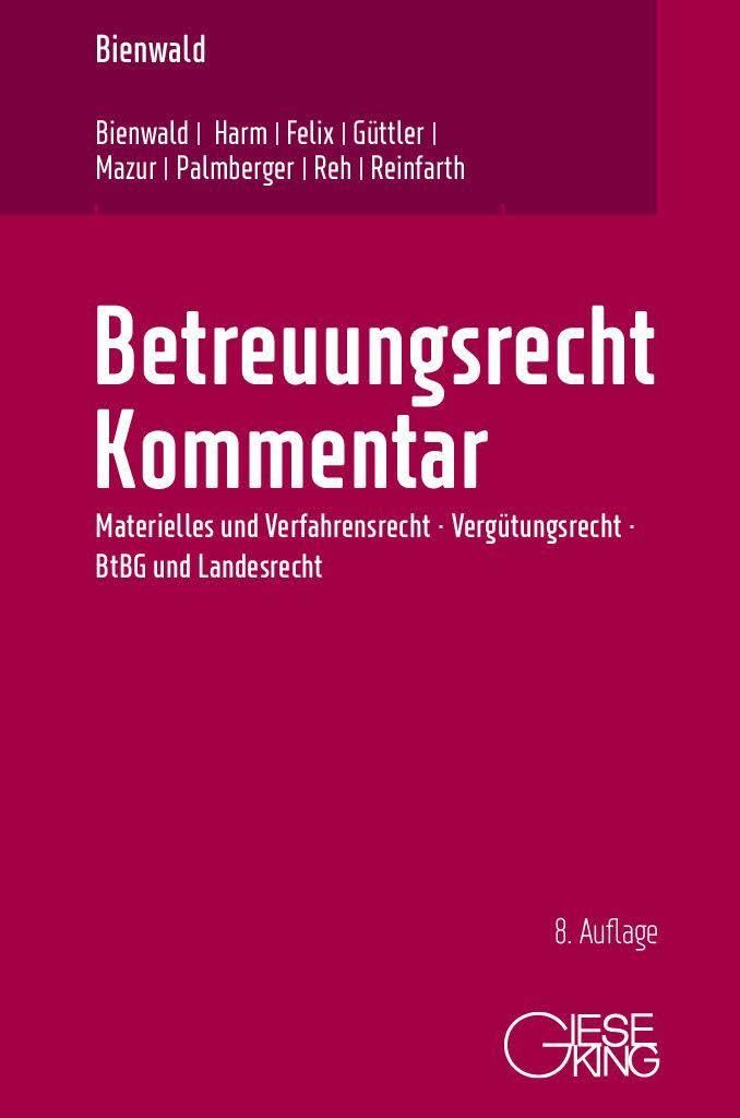 Betreuungsrecht Kommentar: Materielles und Verfahrensrecht, Vergütungsrecht, Betreuungsorganisationsrecht