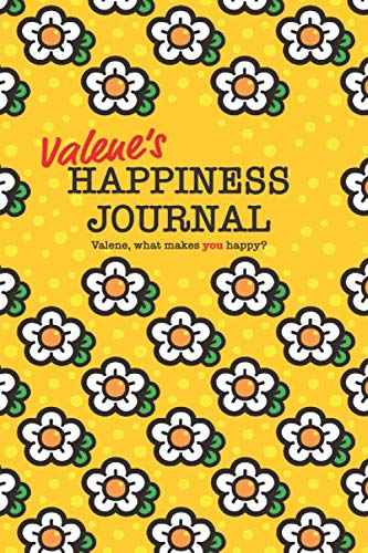 Valene's Happiness Journal: 128 page notebook to write down happy thoughts and the things that make you smile