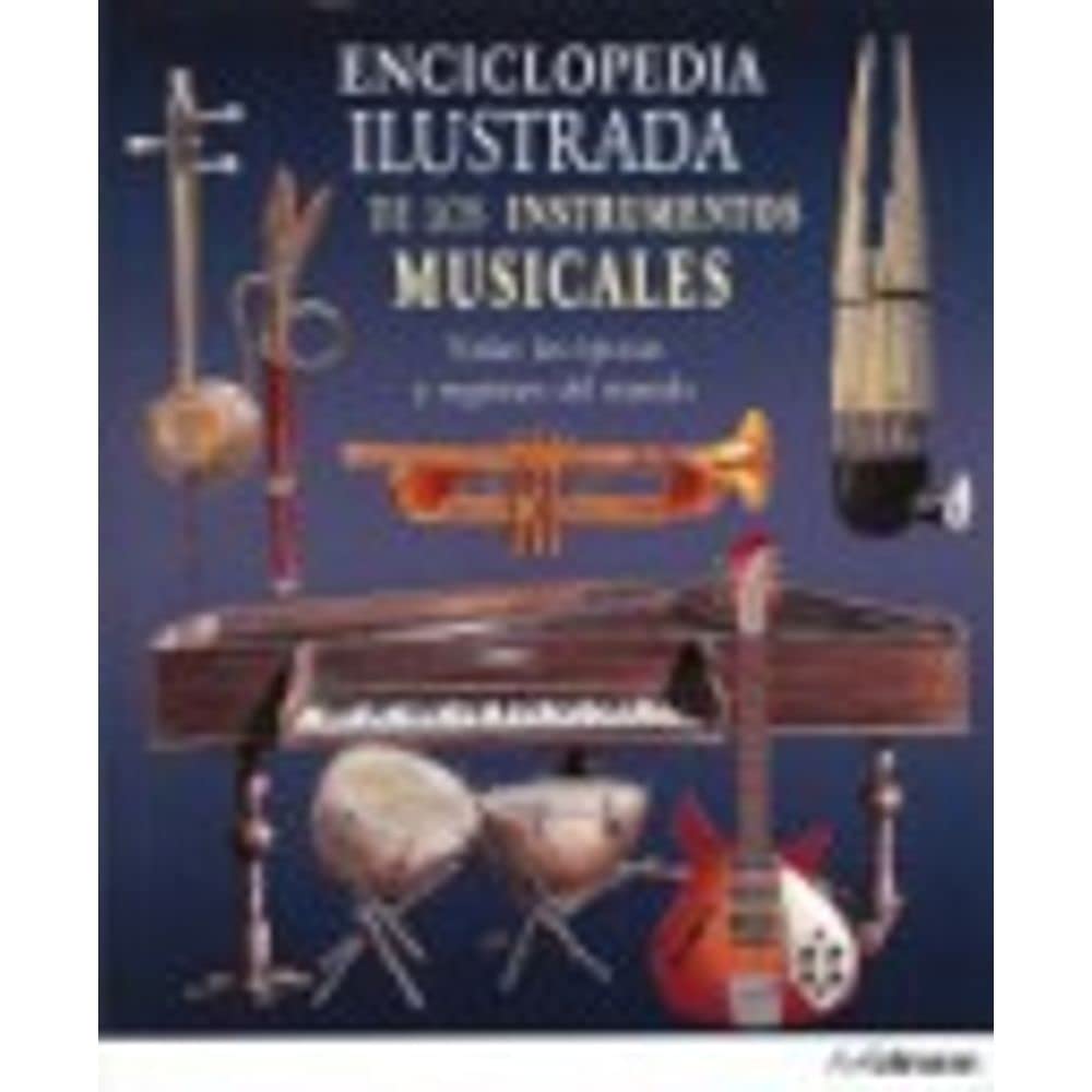 Enciclopedia ilustrada de los instrumentos musicales