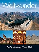 Weltwunder - Die Schätze der Menschheit 362511514X Book Cover
