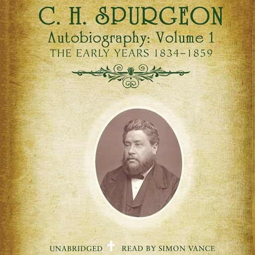 C. H. Spurgeon - C.H. Spurgeon's Autobiography, Vol. 1 episode artwork