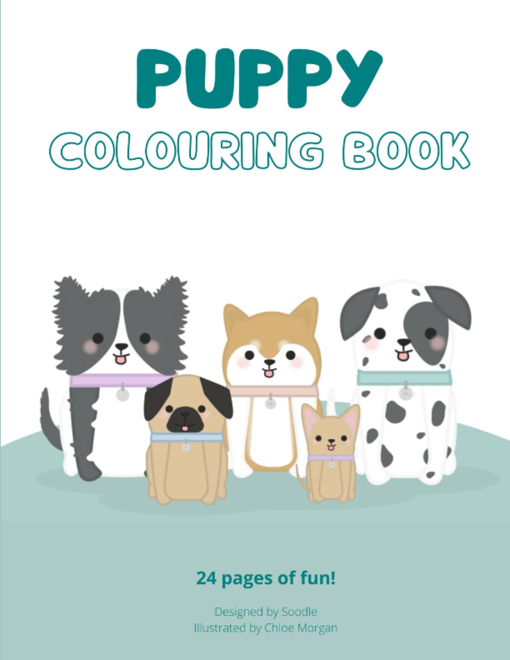 Puppy Colouring Book: 24 Pages of Fun by Soodle