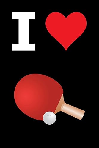 Blank Notebook - 100 Pages - I Love Table Tennis: Unruled; Unlined White Paper; 6" x 9"; 15.2 cm x 22.9 cm; 50 Sheets; Page Numbers; Table of Contents; Diary; Journal; Black; Ping Pong; Paddle