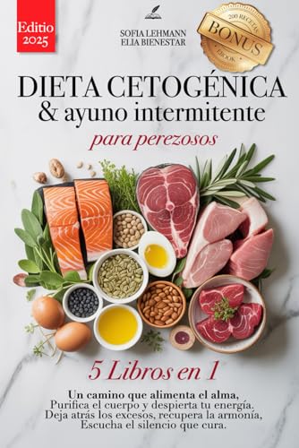 DIETA CETOGÉNICA Y AYUNO INTERMITENTE PARA PEREZOSOS: 5 LIBROS EN 1: Refuerza tu Sistema Inmunitario, Reactiva tu Metabolismo y Reduce la Inflamación en 30 días +200 RECETAS DETOX +eBook & EXTRA PDF