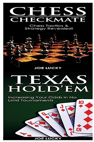 Chess Checkmate & Texas Hold'em: Chess Tactics & Strategy Revealed! & Increasing Your Odds in No Limit Tournaments