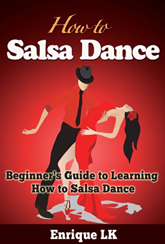 How to Salsa Dance: A Beginner’s Guide to Learning How to Salsa Dance