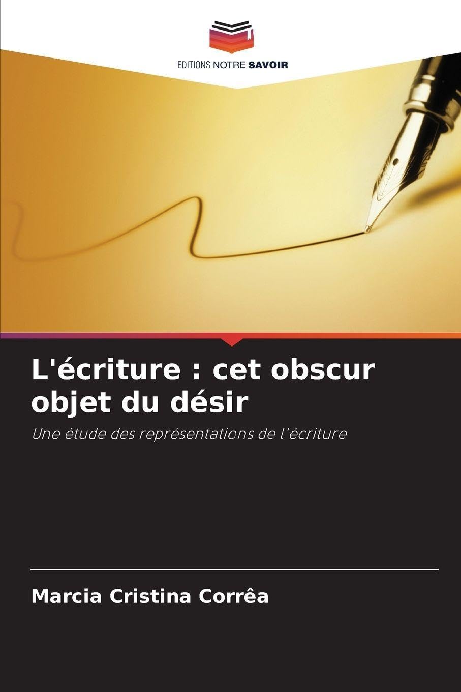 L'écriture: cet obscur objet du désir