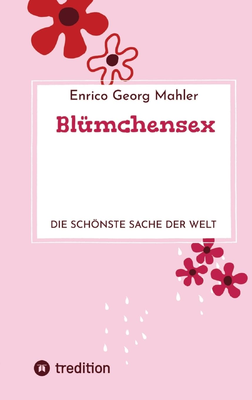 Blümchensex: Die schönste Sache der Welt