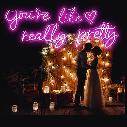 Image of You're Like Really Pretty Neon Signs, Neon Light for Wall Decor,Light Up Sign for Wedding, Engagement,Neon Signs for Bedroom Decor
