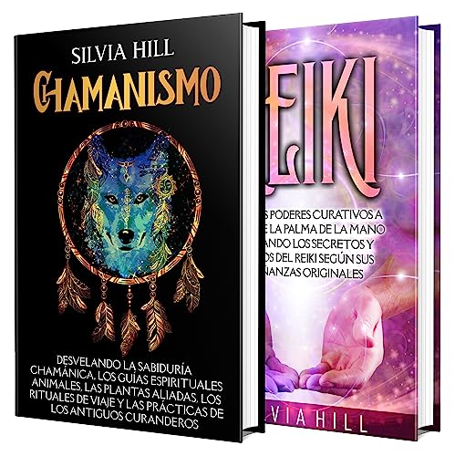 Chamanismo y Reiki: Explorando el modo de vida chamánico, los guías espirituales animales y la curación con la palma de la mano (Habilidades espirituales)