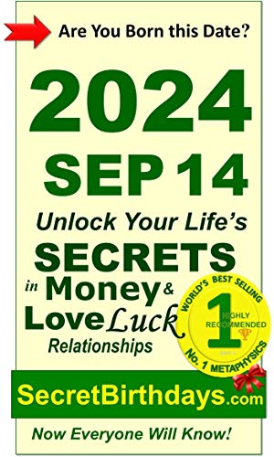 Image of Born 2024 Sep 14? Your Birthday Secrets to Money, Love Relationships Luck: Fortune Telling Self-Help: Numerology, Horoscope, Astrology, Zodiac, Destiny Science, Metaphysics (20240914)