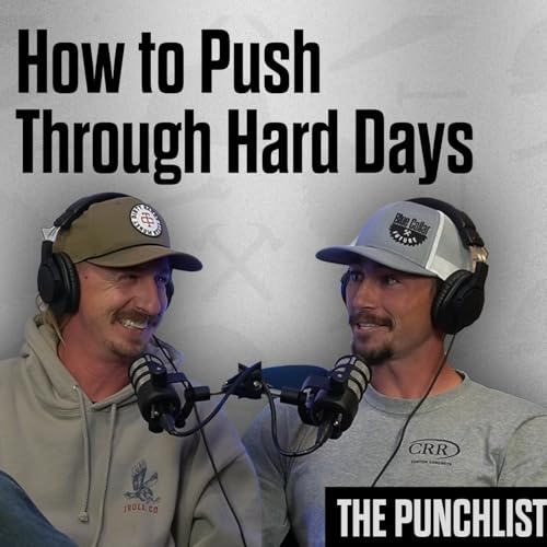 How to Push Through the Hard Days and Keep Showing Up | The Punchlist
