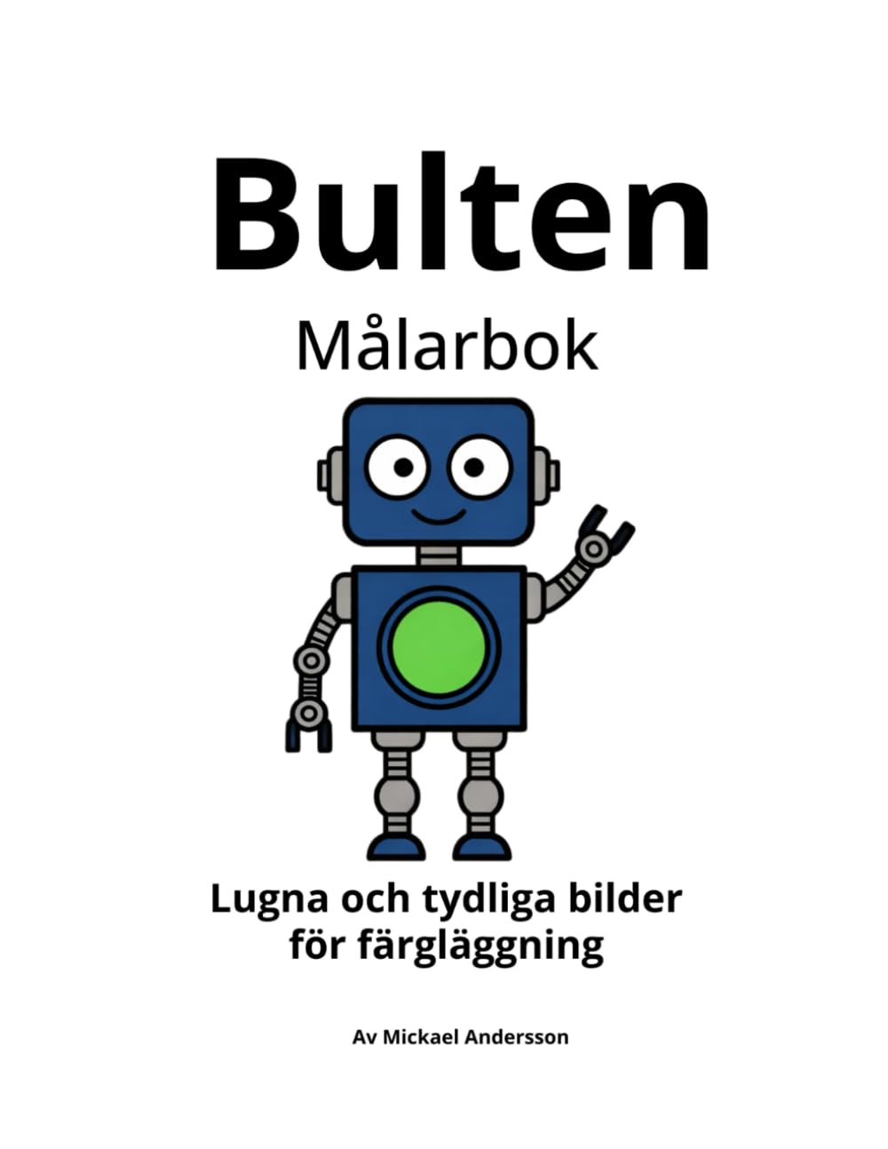 Bulten Målarbok: Lugna och tydliga bilder för färgläggning (Bultens Systemserie)