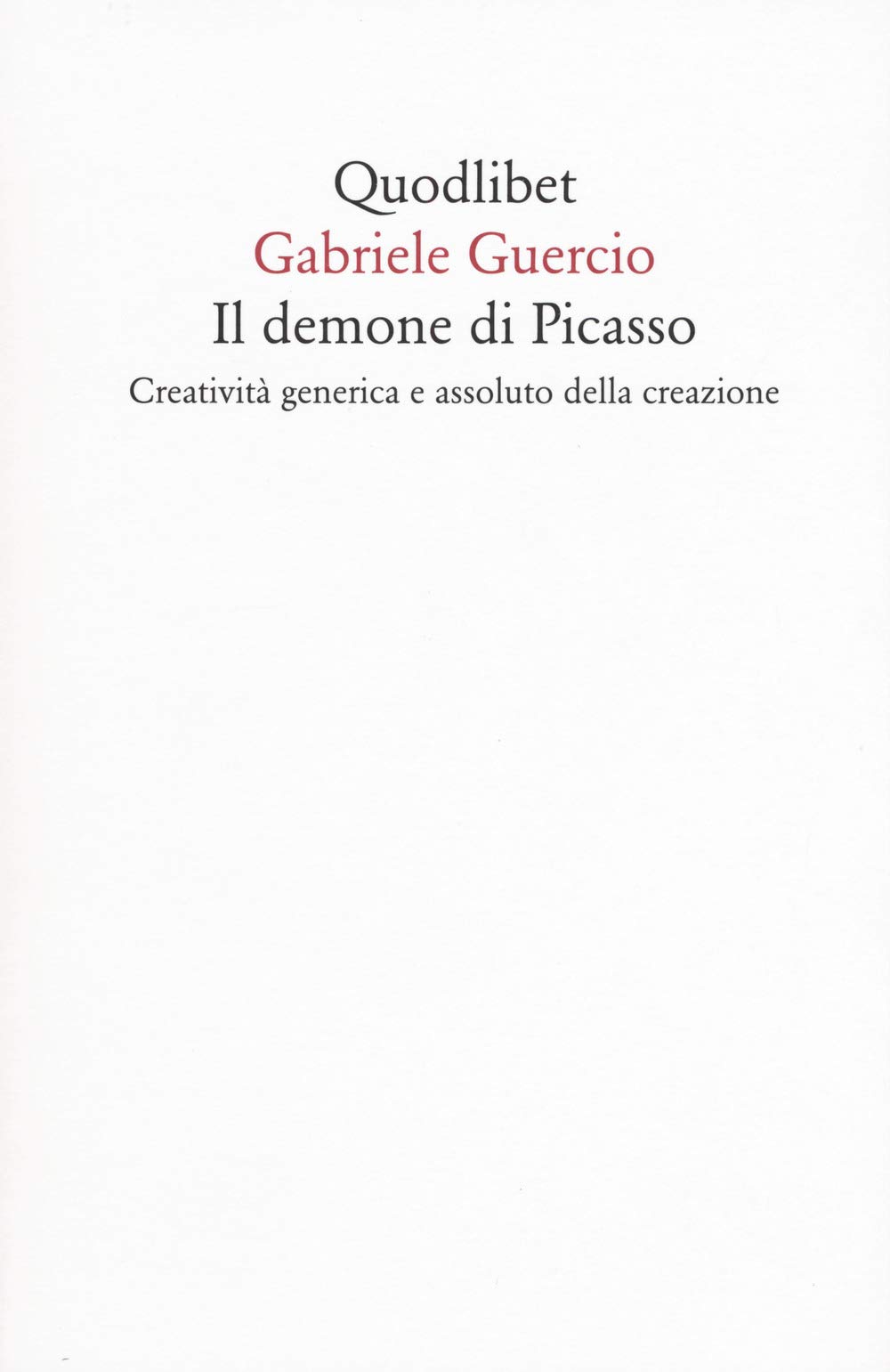 Il Demone Di Picasso. Creatività Generica E Assoluto Della Creazione - 4