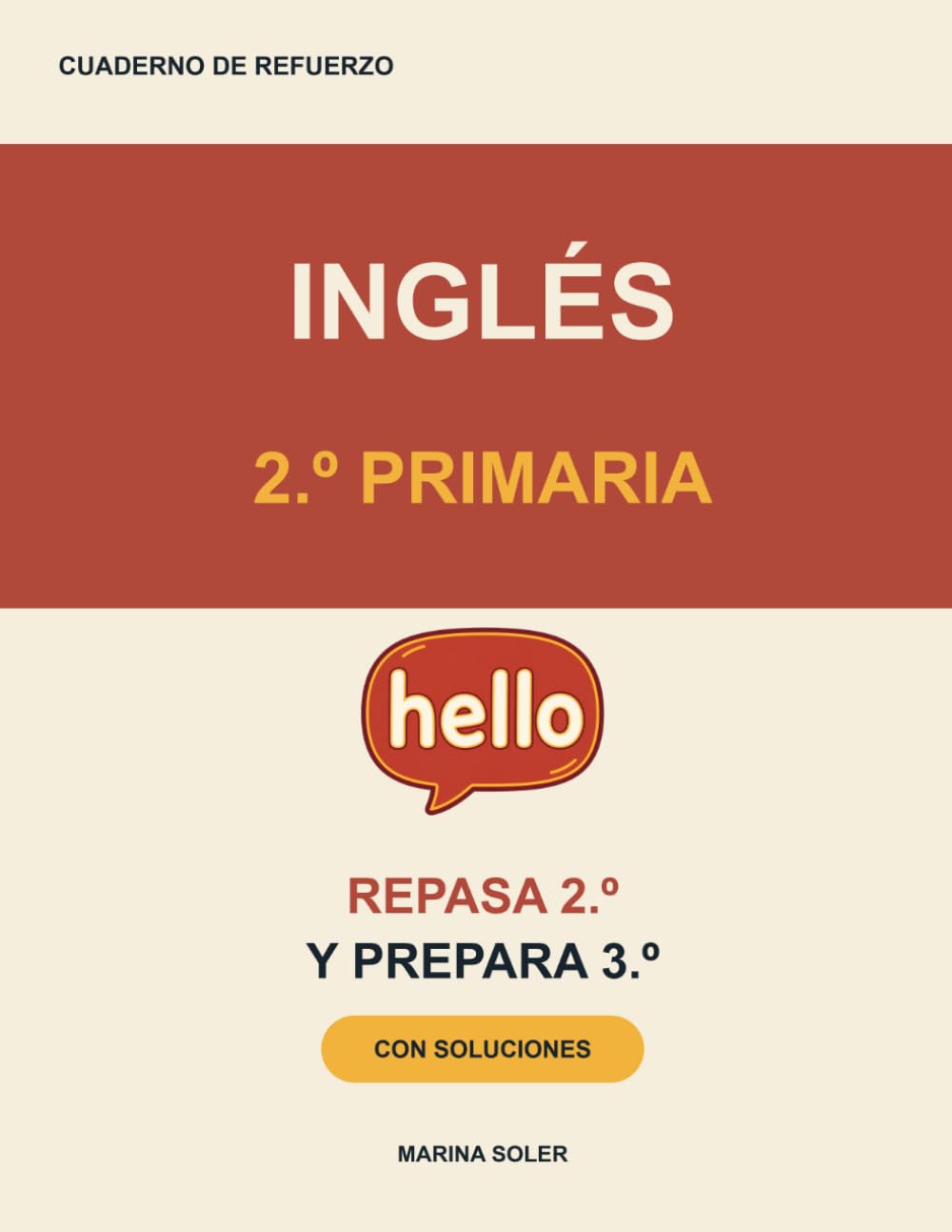 Inglés 2º Primaria. Cuaderno de refuerzo: Repasa 2º y llega con ventaja a 3º: vocabulario, primeras frases y lectura con teoría, ejemplos, curiosidades y solucionario (refuerzo 2º primaria)