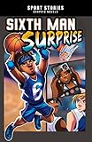 Raintree Sixth Man Surprise (Sport Stories Graphic Novels).