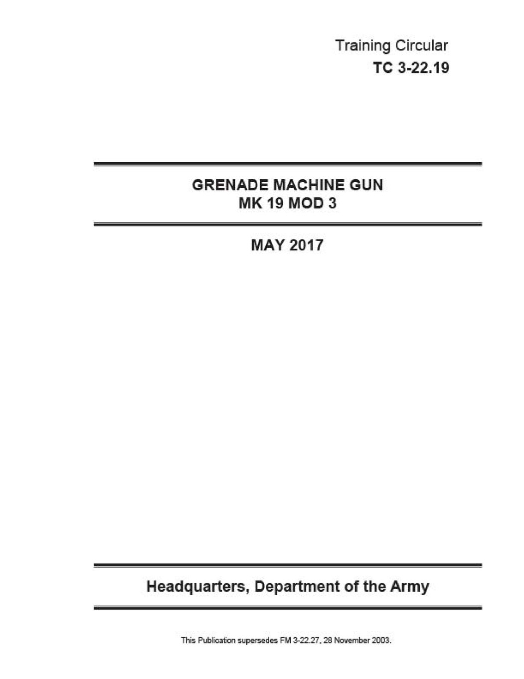Training Circular TC 3-22.19 (FM 3-22.27) Grenade Machine Gun MK 19 MOD 3 May 2017 Paperback – May 12, 2017