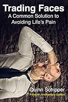 Trading Faces: A Common Solution to Avoiding Life's Pain 0998607126 Book Cover