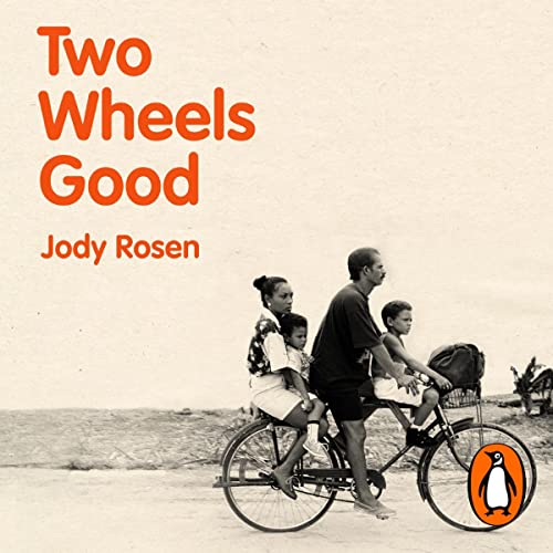 Two Wheels Good: The History and Mystery of the Bicycle
