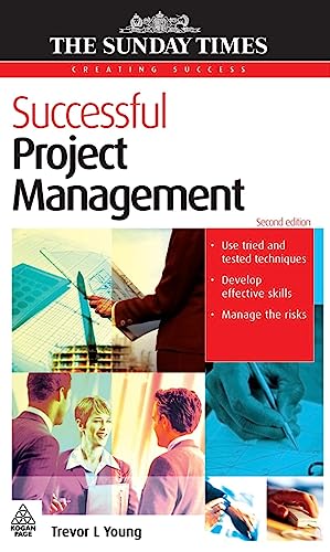 Successful Project Management: Apply Tried and Tested Techniques Develop Effective PM Skills and Plan Implement and Evaluate (Creating Success, 112) view 2