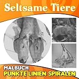 Seltsame Tiere Punkte Linien Spiralen Malbuch: Entlasten Sie den Stress mit 30 Bildern zum Ausmalen | Geschenke für Kinder, Jugendliche und mehr Altersgruppen an besonderen Tagen