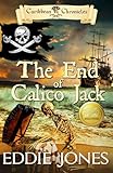 The End of Calico Jack (Caribbean Chronicles) (Volume 3)