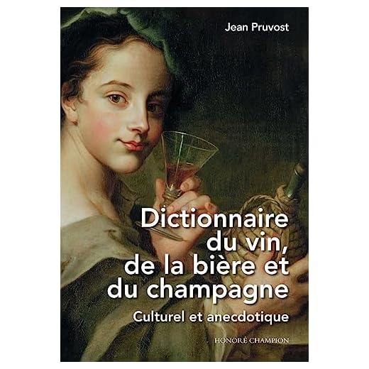 Dictionnaire du vin, de la bière et du champagne - Culturel et anecdotique