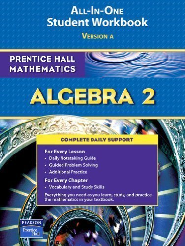 PRENTICE HALL MATH ALGEBRA 2 STUDENT WORKBOOK 2007 Workbook Edition by PRENTICE HALL published by PRENTICE HALL (2006)