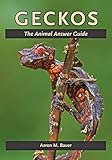  Geckos: The Animal Answer Guide (Animal Answer Guides: Q&A for the Curious Naturalist)